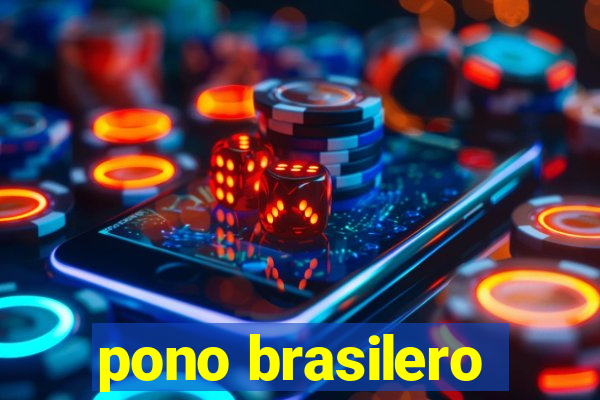 pono brasilero